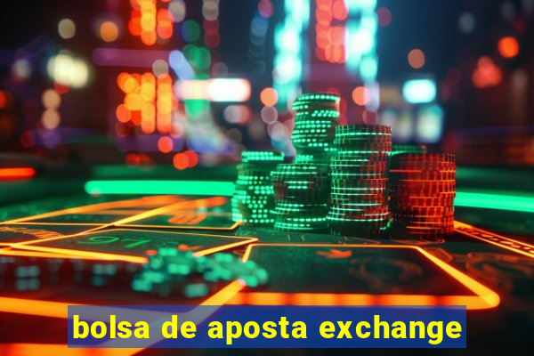 bolsa de aposta exchange